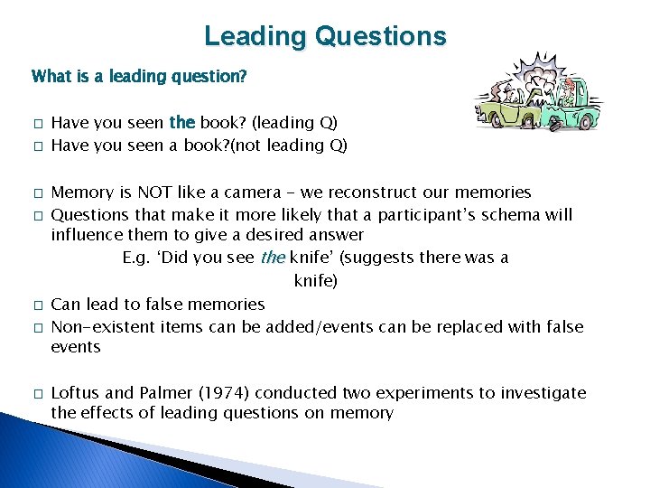 Leading Questions What is a leading question? � � � � Have you seen