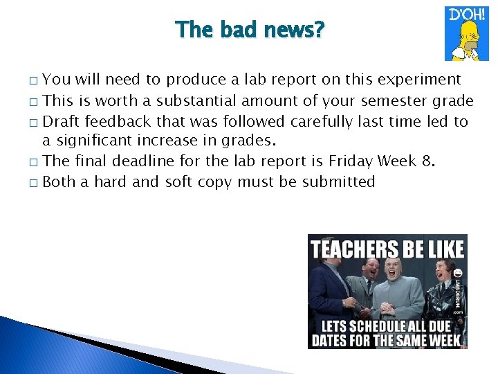 The bad news? You will need to produce a lab report on this experiment