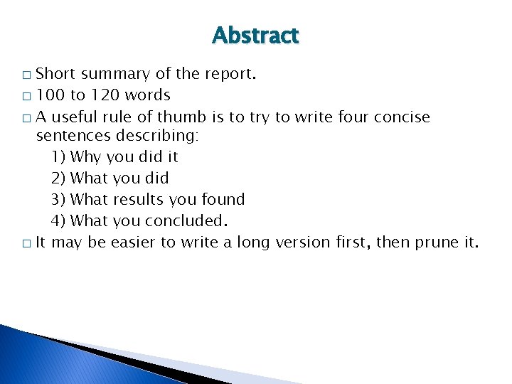 Abstract Short summary of the report. � 100 to 120 words � A useful