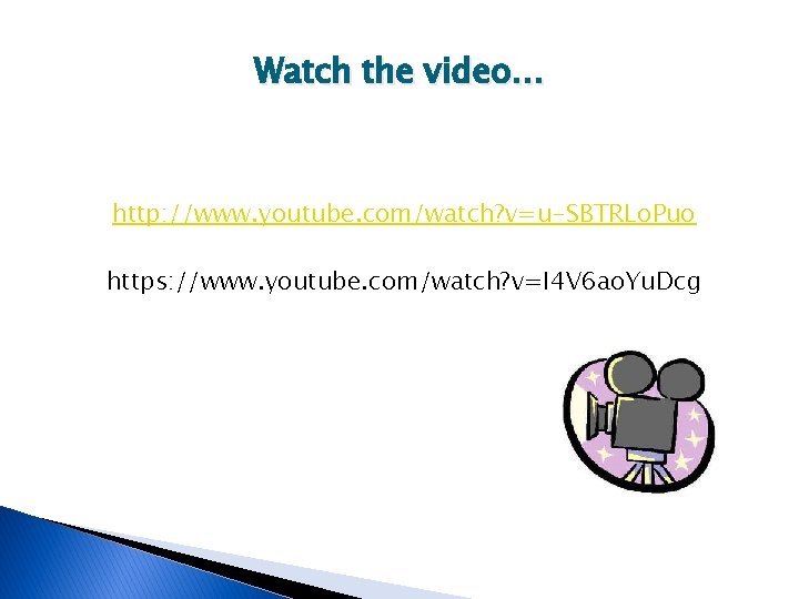 Watch the video… http: //www. youtube. com/watch? v=u-SBTRLo. Puo https: //www. youtube. com/watch? v=I