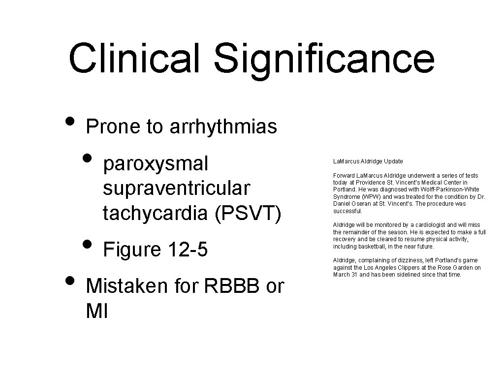 Clinical Significance • Prone to arrhythmias • paroxysmal supraventricular tachycardia (PSVT) • Figure 12