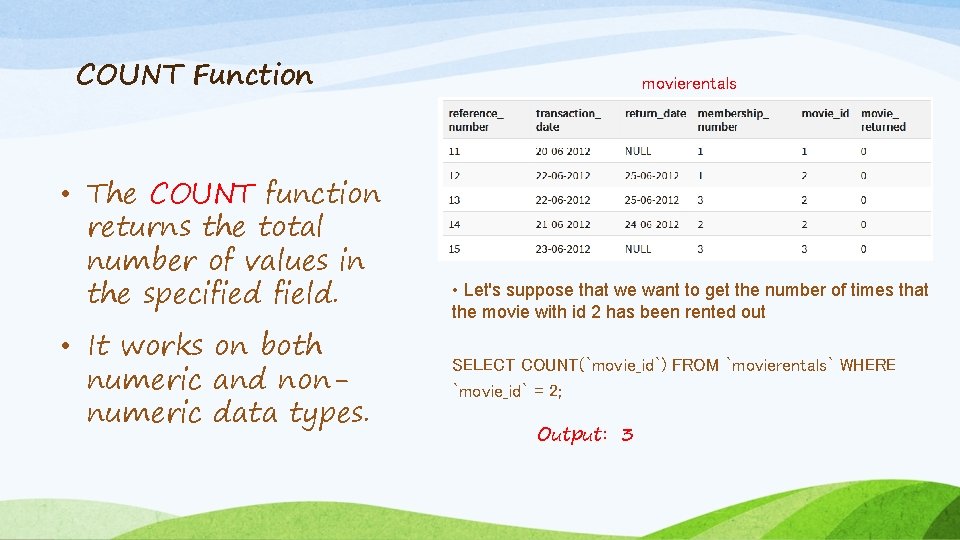 COUNT Function • The COUNT function returns the total number of values in the