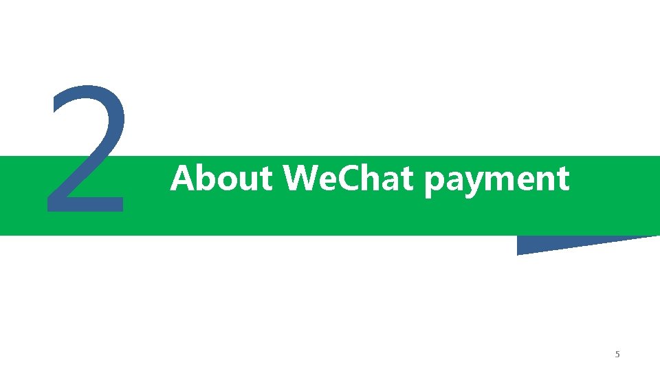 2 About We. Chat payment 5 