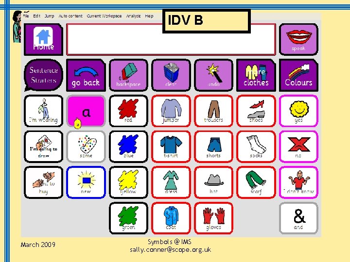 IDV B March 2009 Symbols @ IMS sally. conner@scope. org. uk 