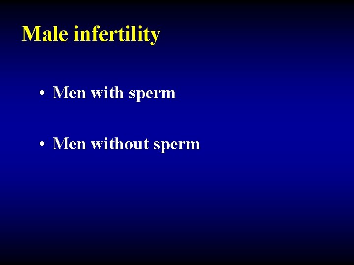 Male infertility • Men with sperm • Men without sperm 