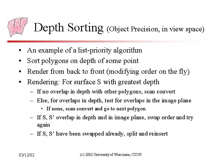 Depth Sorting (Object Precision, in view space) • • An example of a list-priority