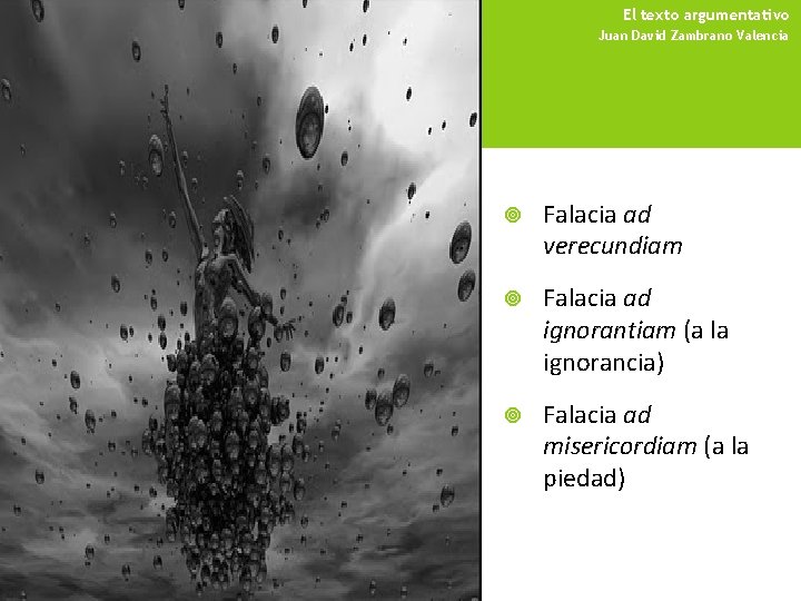 El texto argumentativo Juan David Zambrano Valencia Falacia ad verecundiam Falacia ad ignorantiam (a