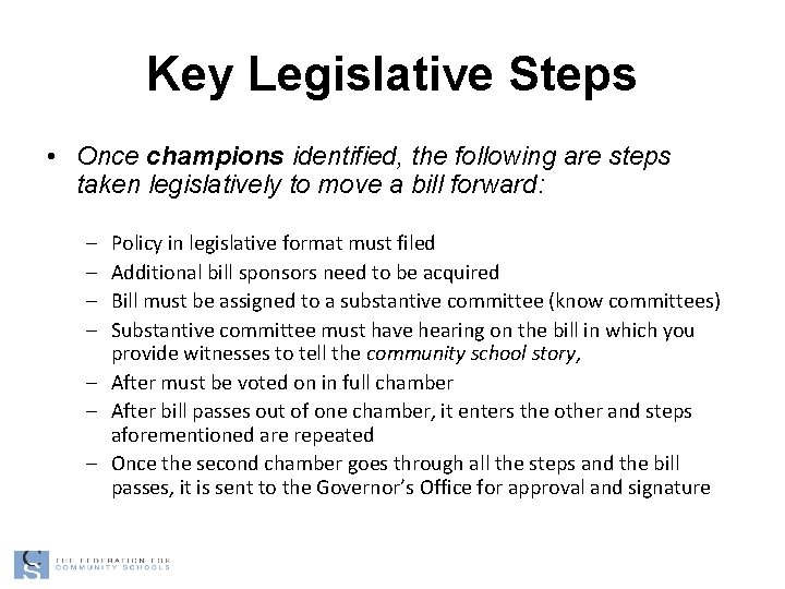 Key Legislative Steps • Once champions identified, the following are steps taken legislatively to
