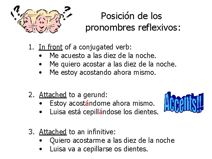 Posición de los pronombres reflexivos: 1. In • • • front of a conjugated