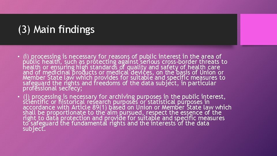 (3) Main findings • (i) processing is necessary for reasons of public interest in