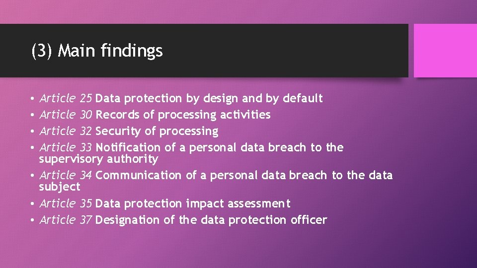 (3) Main findings Article 25 Data protection by design and by default Article 30