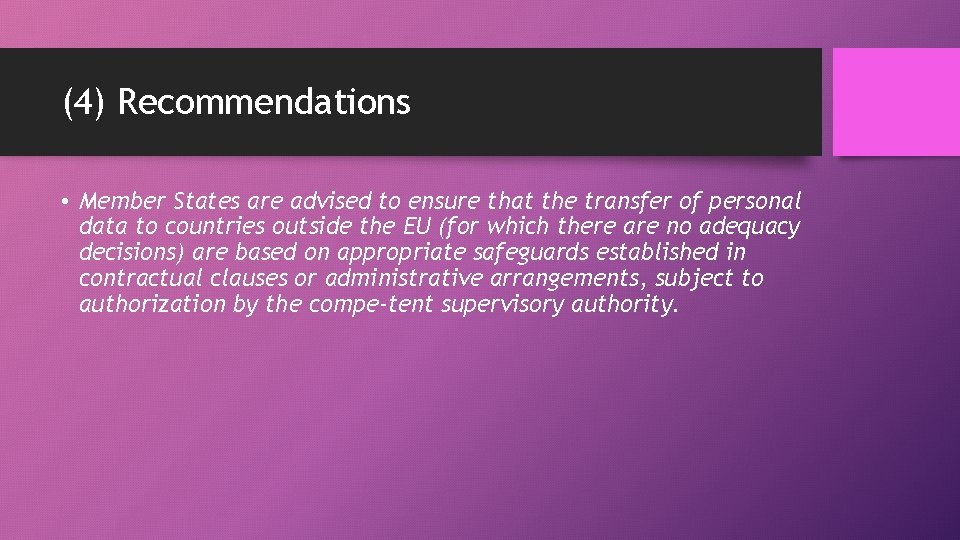 (4) Recommendations • Member States are advised to ensure that the transfer of personal