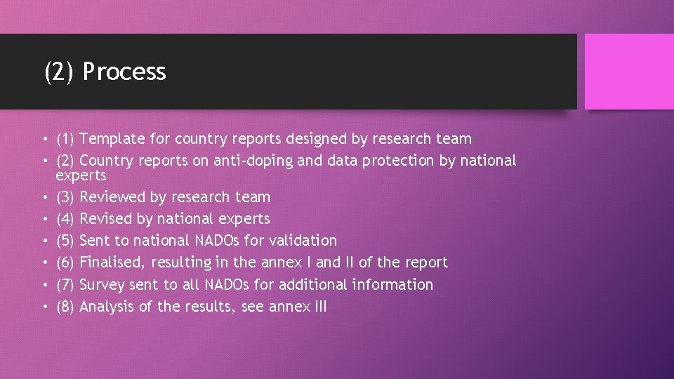 (2) Process • (1) Template for country reports designed by research team • (2)