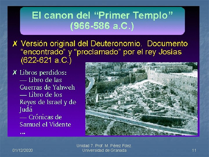 El canon del primer templo 01/12/2020 Unidad 7. Prof. M. Pérez Fdez. Universidad de