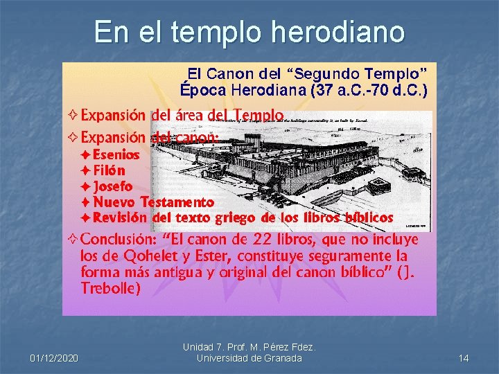 En el templo herodiano 01/12/2020 Unidad 7. Prof. M. Pérez Fdez. Universidad de Granada
