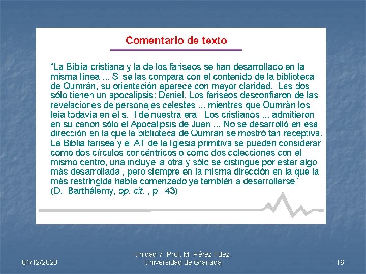 01/12/2020 Unidad 7. Prof. M. Pérez Fdez. Universidad de Granada 16 