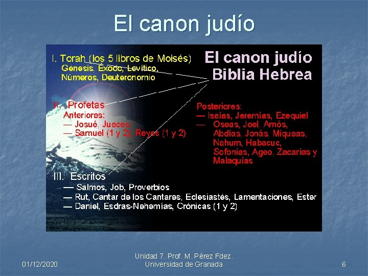 El canon judío 01/12/2020 Unidad 7. Prof. M. Pérez Fdez. Universidad de Granada 6