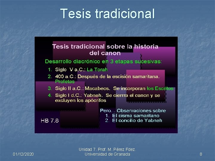 Tesis tradicional 01/12/2020 Unidad 7. Prof. M. Pérez Fdez. Universidad de Granada 8 