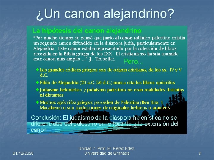 ¿Un canon alejandrino? 01/12/2020 Unidad 7. Prof. M. Pérez Fdez. Universidad de Granada 9