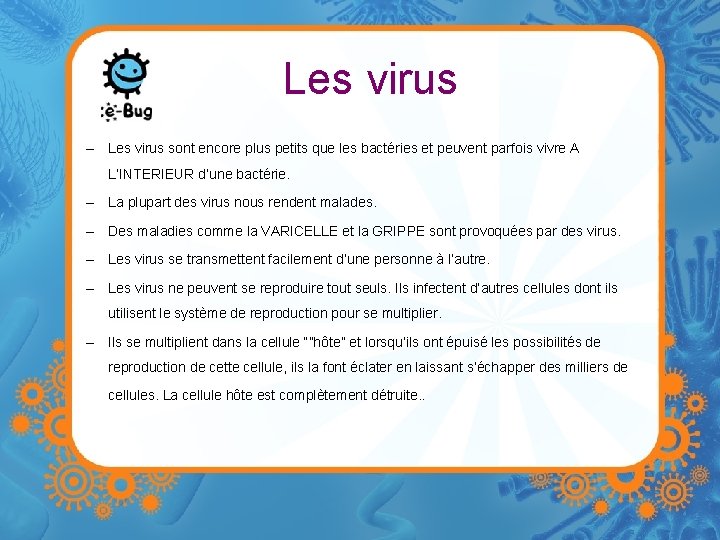 Les virus – Les virus sont encore plus petits que les bactéries et peuvent