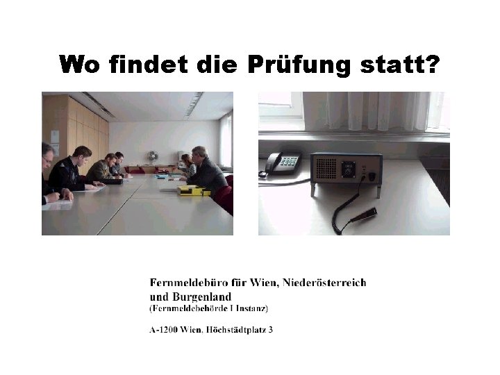 Wo findet die Prüfung statt? 