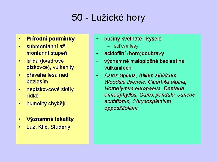 50 - Lužické hory • • • Přírodní podmínky submontánní až montánní stupeň křída