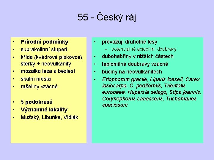 55 - Český ráj • • • Přírodní podmínky suprakolinní stupeň křída (kvádrové pískovce),