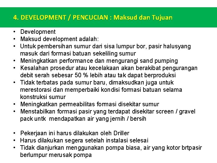 4. DEVELOPMENT / PENCUCIAN : Maksud dan Tujuan • Development • Maksud development adalah: