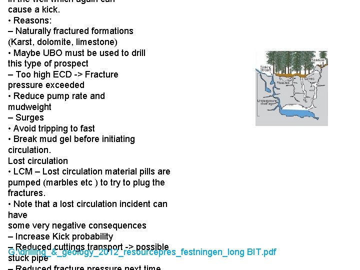 in the well which again cause a kick. • Reasons: – Naturally fractured formations