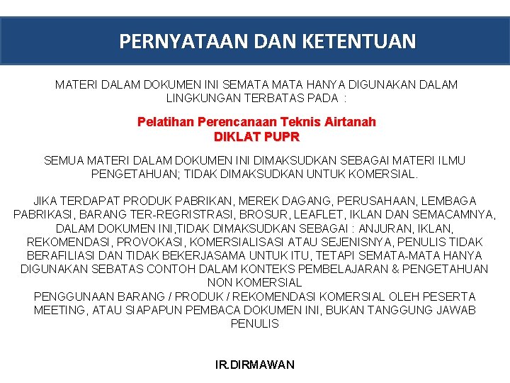 PERNYATAAN DAN KETENTUAN MATERI DALAM DOKUMEN INI SEMATA HANYA DIGUNAKAN DALAM LINGKUNGAN TERBATAS PADA