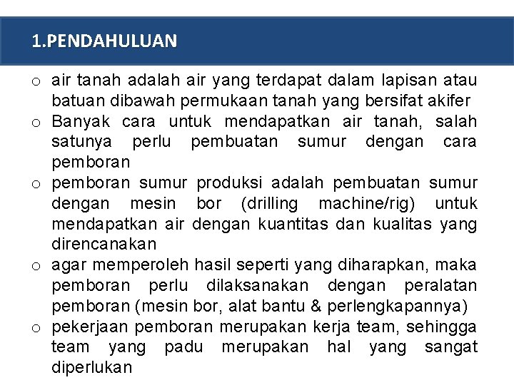 1. PENDAHULUAN o air tanah adalah air yang terdapat dalam lapisan atau batuan dibawah