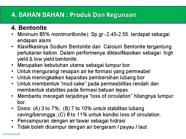 4. BAHAN : Produk Dan Kegunaan 4. Bentonite • Minimum 85% montmorillonite): Sp. gr.
