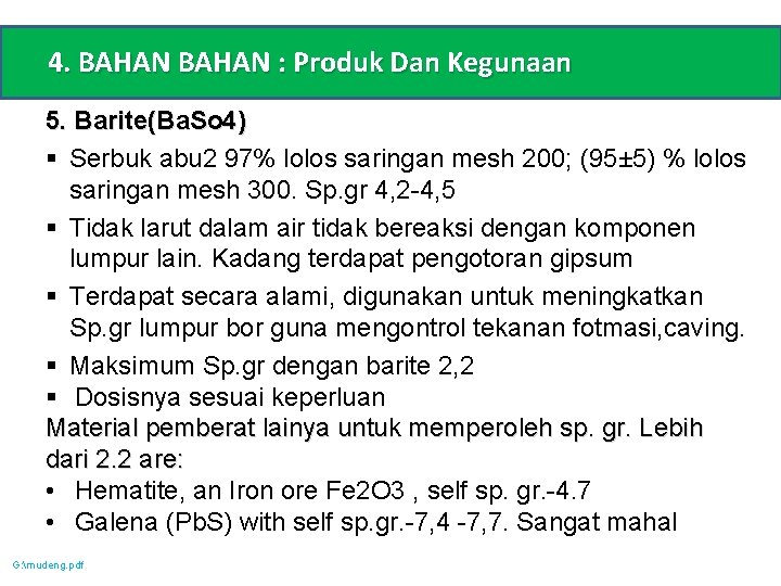 4. BAHAN : Produk Dan Kegunaan 5. Barite(Ba. So 4) § Serbuk abu 2