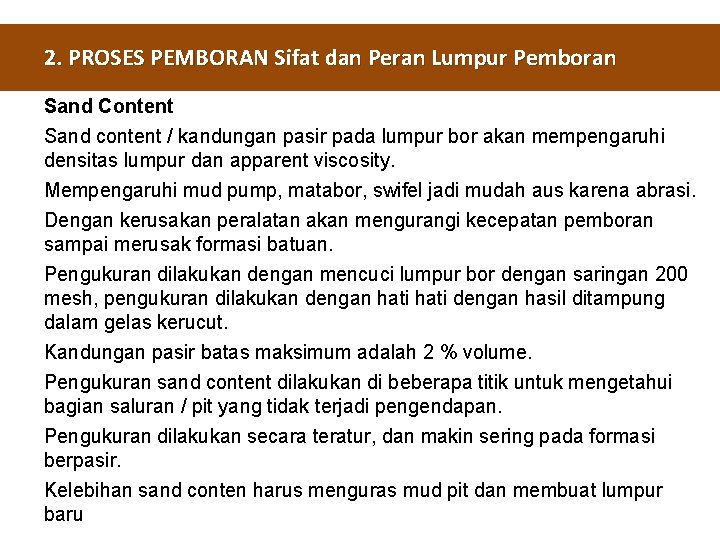 2. PROSES PEMBORAN Sifat dan Peran Lumpur Pemboran Sand Content Sand content / kandungan