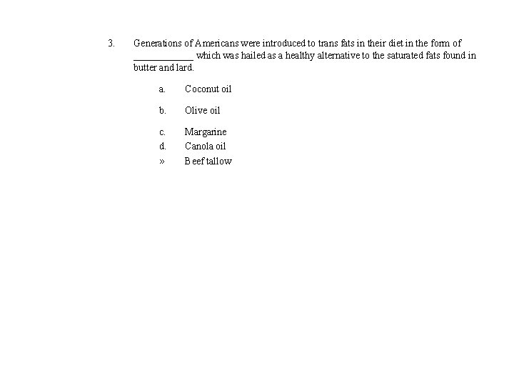3. Generations of Americans were introduced to trans fats in their diet in the