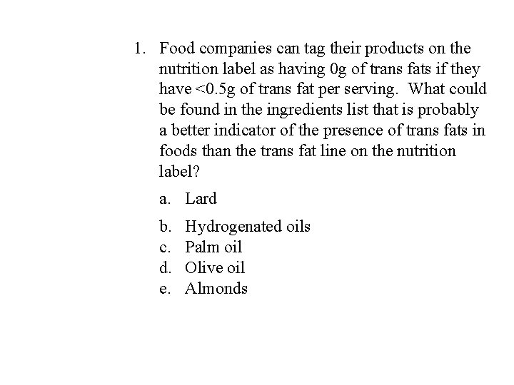 1. Food companies can tag their products on the nutrition label as having 0