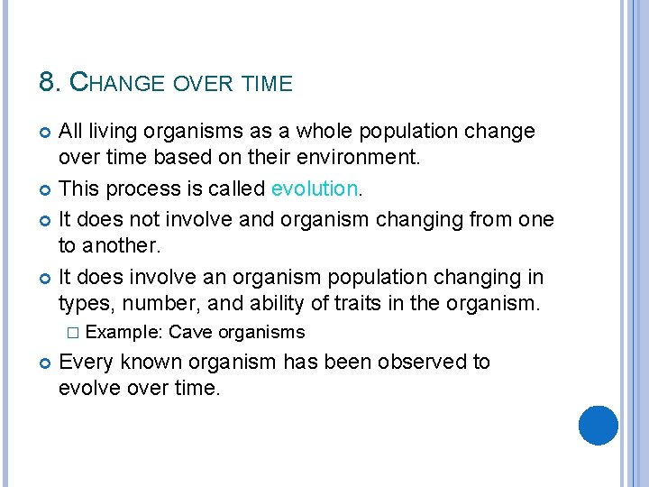 8. CHANGE OVER TIME All living organisms as a whole population change over time