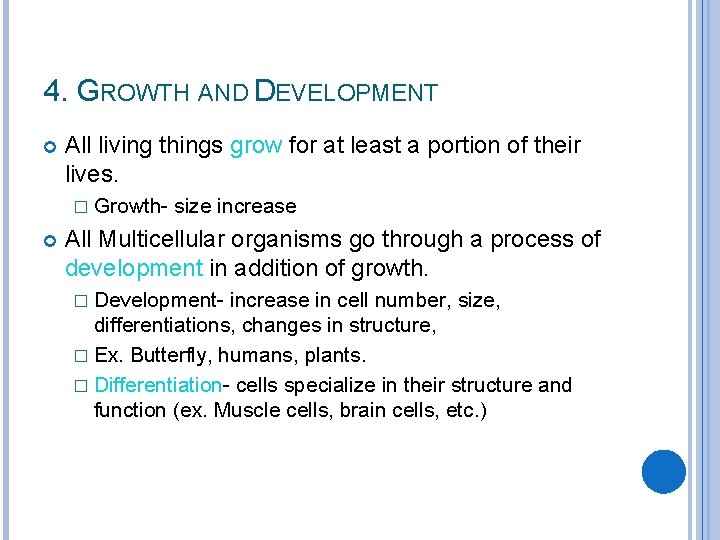 4. GROWTH AND DEVELOPMENT All living things grow for at least a portion of