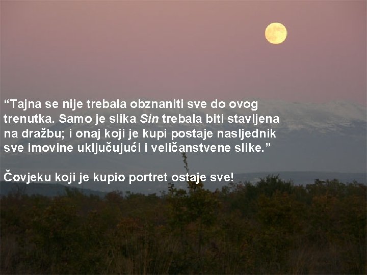 “Tajna se nije trebala obznaniti sve do ovog trenutka. Samo je slika Sin trebala