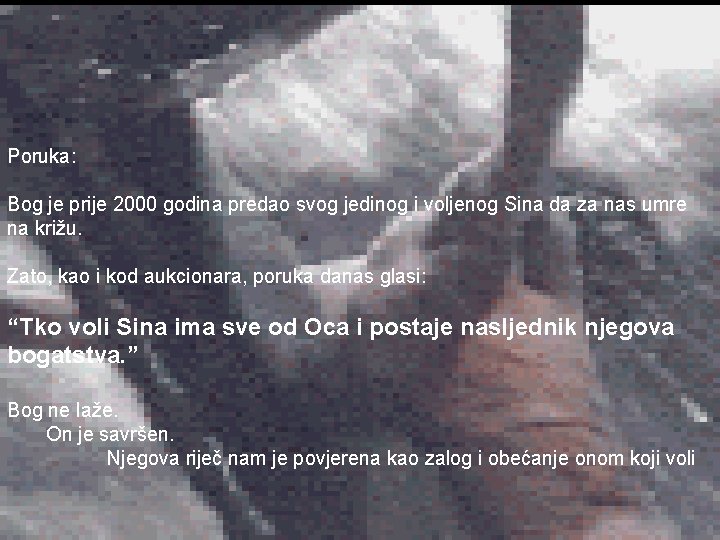 Poruka: Bog je prije 2000 godina predao svog jedinog i voljenog Sina da za