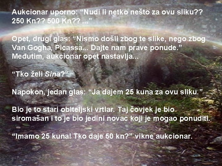 Aukcionar uporno: “Nudi li netko nešto za ovu sliku? ? 250 Kn? ? 500