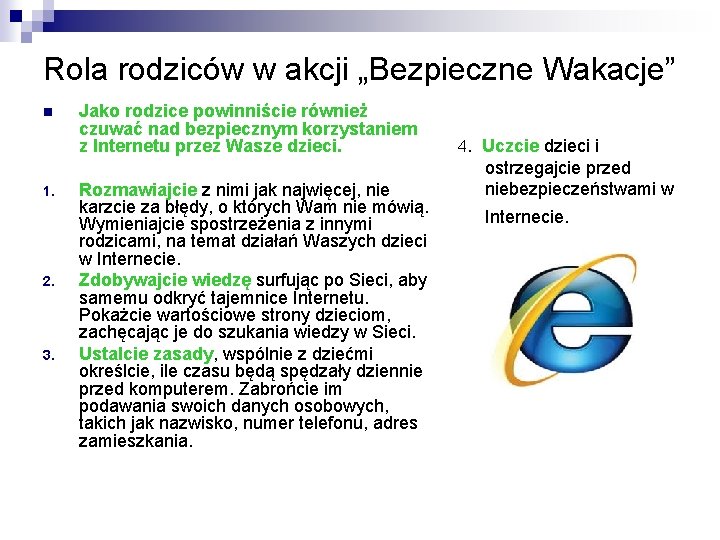 Rola rodziców w akcji „Bezpieczne Wakacje” 1. 2. 3. Jako rodzice powinniście również czuwać