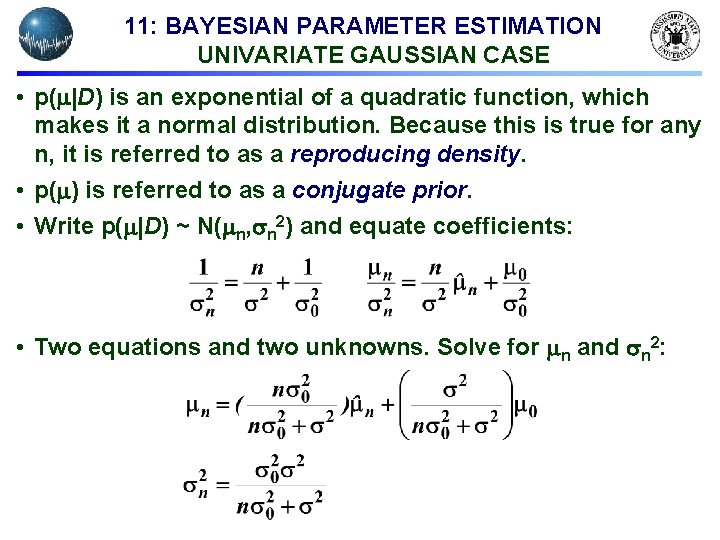 11: BAYESIAN PARAMETER ESTIMATION UNIVARIATE GAUSSIAN CASE • p( |D) is an exponential of