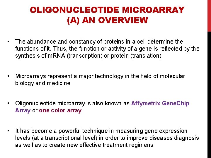 OLIGONUCLEOTIDE MICROARRAY (A) AN OVERVIEW • The abundance and constancy of proteins in a