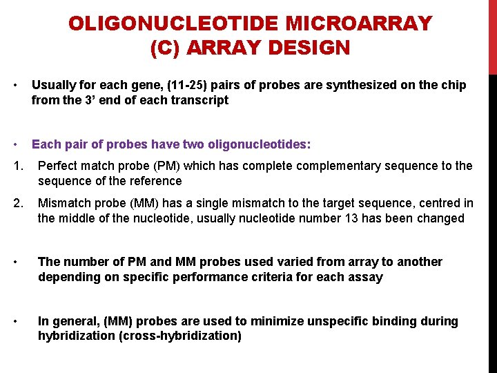 OLIGONUCLEOTIDE MICROARRAY (C) ARRAY DESIGN • Usually for each gene, (11 -25) pairs of