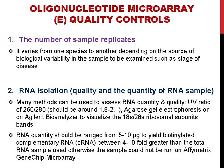 OLIGONUCLEOTIDE MICROARRAY (E) QUALITY CONTROLS 1. The number of sample replicates v It varies