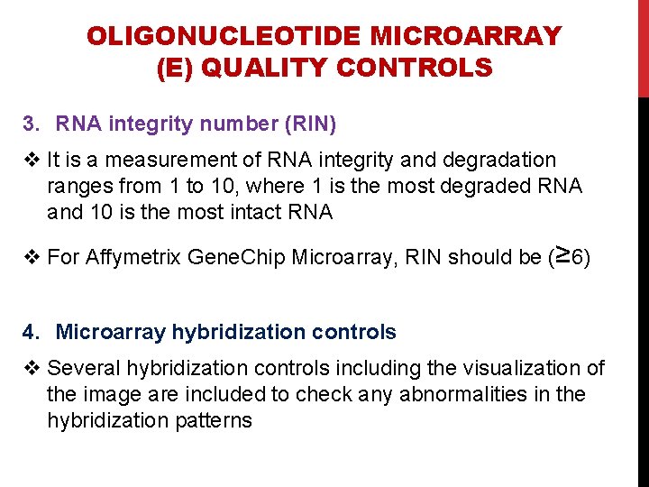 OLIGONUCLEOTIDE MICROARRAY (E) QUALITY CONTROLS 3. RNA integrity number (RIN) v It is a