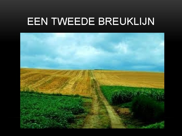 EEN TWEEDE BREUKLIJN 