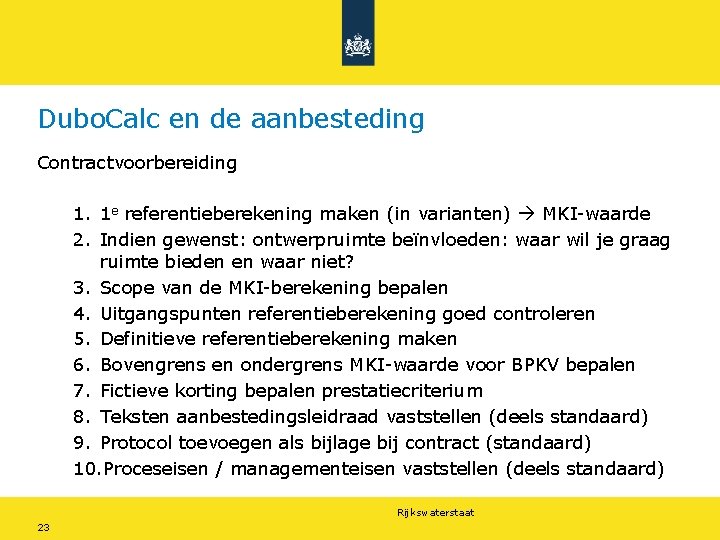 Dubo. Calc en de aanbesteding Contractvoorbereiding 1. 1 e referentieberekening maken (in varianten) MKI-waarde