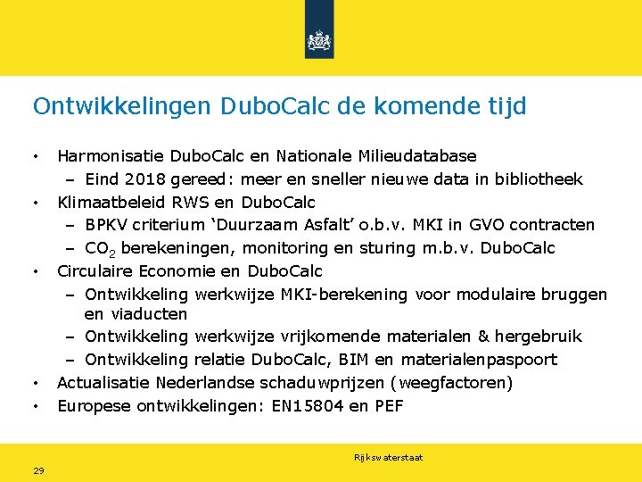 Ontwikkelingen Dubo. Calc de komende tijd • • • Harmonisatie Dubo. Calc en Nationale